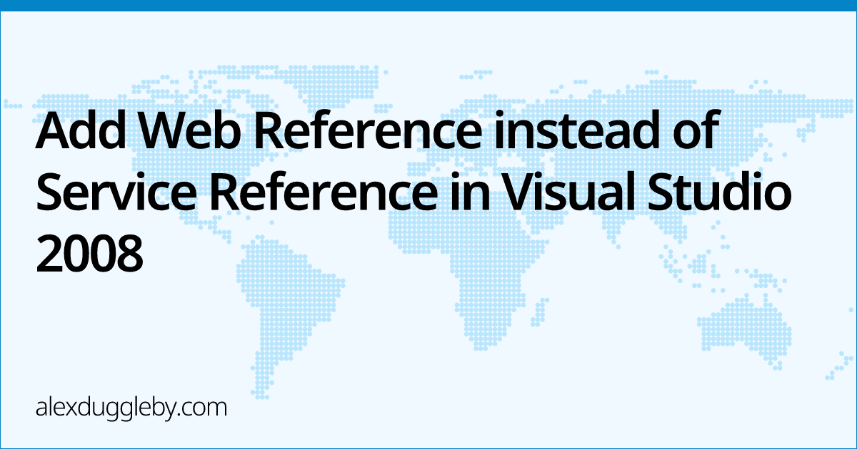 Add Web Reference instead of Service Reference in Visual Studio 2008